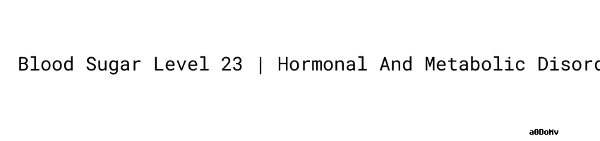 blood-sugar-level-23-hormonal-and-metabolic-disorders-sippina